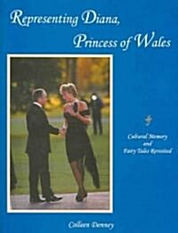 Representing Diana, Princess Of Wales (Hardcover)