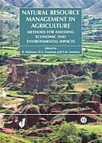 Natural Resource Management in Agriculture : Methods for Assessing Economic and Environmental Impacts (Hardcover)