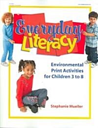 Everyday Literacy: Environmental Print Activities for Children 3 to 8 (Paperback)
