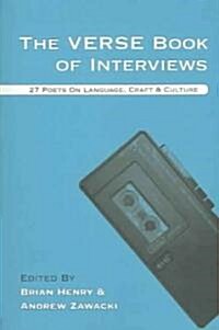 The Verse Book of Interviews: 27 Poets on Language, Craft & Culture (Paperback)
