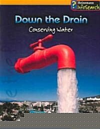 Down the Drain: Conserving Water (Paperback)