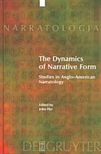 The Dynamics of Narrative Form: Studies in Anglo-American Narratology (Hardcover)