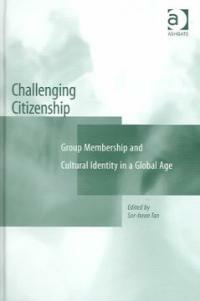 Challenging citizenship : group membership and cultural identity in a global age