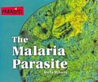 The Malaria Parasite (Library Binding)