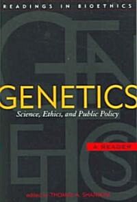 Genetics: Science, Ethics, and Public Policy: A Reader (Paperback)