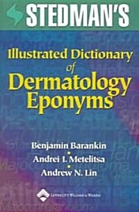 Stedmans Illustrated Dictionary Of Dermatology Eponyms (Paperback)