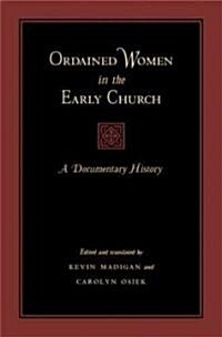 Ordained Women in the Early Church: A Documentary History (Hardcover)