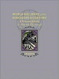 World Railways of the Nineteenth Century (Hardcover)
