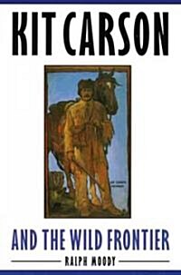 Kit Carson And The Wild Frontier (Paperback)