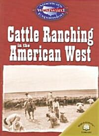 Cattle Ranching in the American West (Paperback)