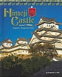 Himeji Castle: Japans Samurai Past (Library Binding)