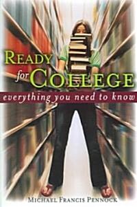 Ready for College: Everything You Need to Know (Paperback)