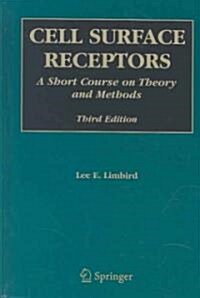 Cell Surface Receptors: A Short Course on Theory and Methods (Hardcover, 3, 2005)