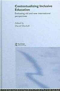 Contextualizing Inclusive Education : Evaluating Old and New International Paradigms (Hardcover)