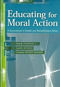Educating For Moral Action (Hardcover)