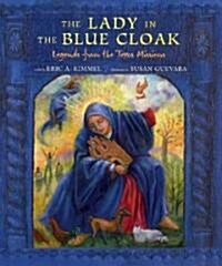The Lady in the Blue Cloak: Legends from the Texas Missions (Library Binding)