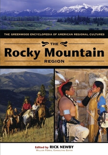 The Rocky Mountain Region: The Greenwood Encyclopedia of American Regional Cultures (Hardcover)