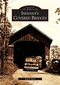 Indianas Covered Bridges (Paperback)