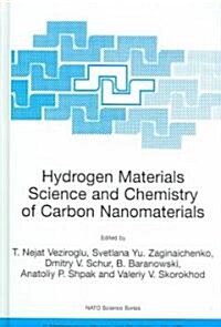 Hydrogen Materials Science and Chemistry of Carbon Nanomaterials: Proceedings of the NATO Advanced Research Workshop on Hydrogen Materials Science an (Hardcover, 2004)