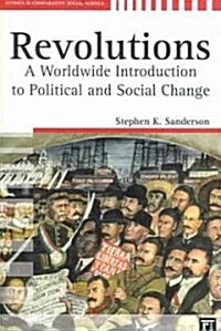 Revolutions: A Worldwide Introduction to Political and Social Change (Paperback)