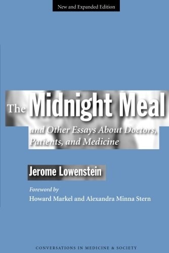 The Midnight Meal: And Other Essays about Doctors, Patients, and Medicine (Paperback, Expanded)