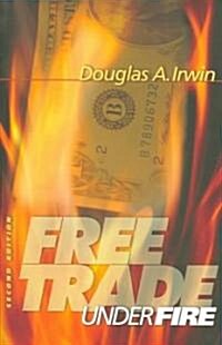 Free Trade Under Fire (Paperback, 2nd)
