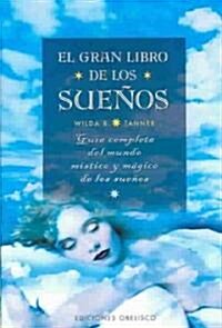 El Gran Libro de los Suenos: Guia Completa del Mundo Mistico y Magico de los Sue~nos (Paperback, 5)