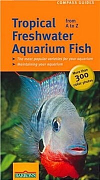 Tropical Freshwater Aquarium Fish A to Z (Paperback)