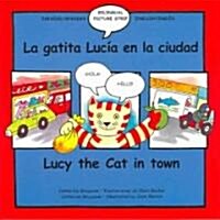 La Gatita Lucia En La Cuidad / Lucy The Cat In Town (Paperback, Bilingual)