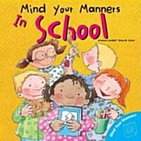 Mind Your Manners: In School (Paperback, English)