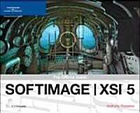 Softimage ]XSI 5 Revealed: The Official Guide [With CDROM] (Paperback)