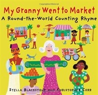 My Granny Went to Market: A Round-The-World Counting Rhyme (Hardcover) - A Round-the-world Counting Rhyme