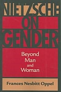 Nietzsche on Gender: Beyond Man and Woman (Paperback)