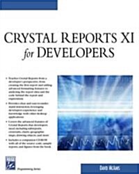 Crystal Reports XI For Developers (Paperback, CD-ROM)