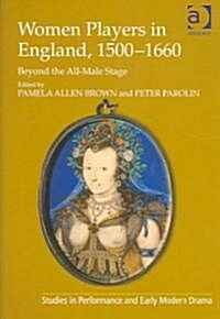 Women Players In England, 1500-1660 (Hardcover)
