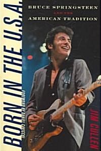 Born in the U.S.A.: Bruce Springsteen and the American Tradition (Paperback)