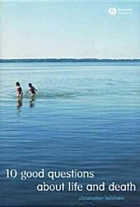 10 Good Questions about Life Death (Hardcover)