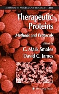 Therapeutic Proteins: Methods and Protocols (Hardcover, 2005)