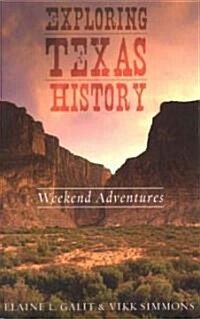 Exploring Texas History: Weekend Adventures (Paperback, 2004. Corr. 2nd)