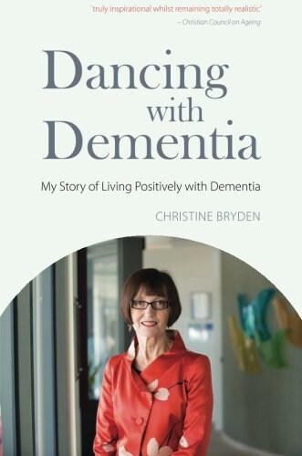 Dancing with Dementia : My Story of Living Positively with Dementia (Paperback)