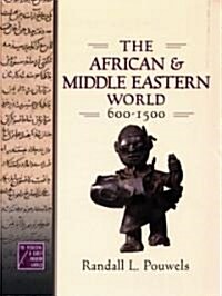The African and Middle Eastern World, 600-1500 (Hardcover)