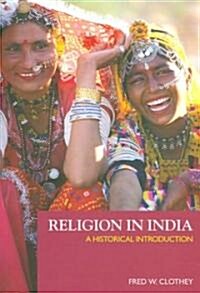 Religion in India : A Historical Introduction (Paperback)