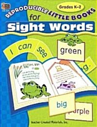 Reproducible Little Books for Sight Words, Grades K-2 (Paperback)