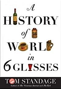 The History Of The World In Six Glasses (Hardcover)