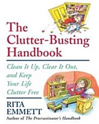 The Clutter-Busting Handbook: Clean It Up, Clear It Out, and Keep Your Life Clutter-Free (Paperback)