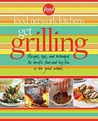 Food Network Kitchens Get Grilling (Hardcover)