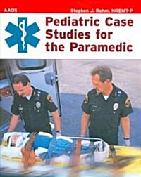 Pediatric Case Studies for the Paramedic (Paperback)