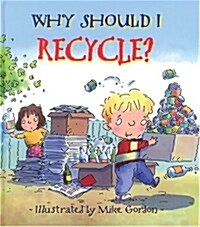 Why Should I Recycle? (Paperback)