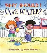 Why Should I Save Water? (Paperback, For the Us & Ca)