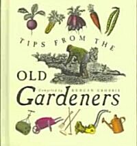 Tips From The Old Gardeners (Hardcover)